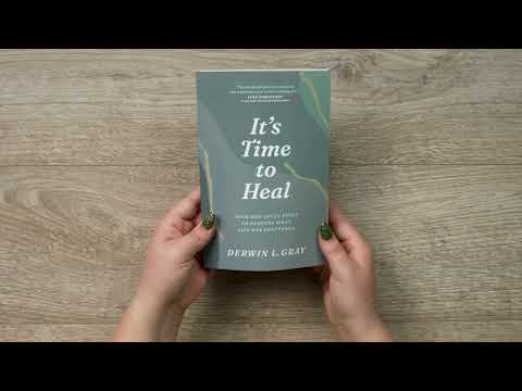 It’s Time to Heal | Four God-Given Steps to Restore What Life Has Shattered | Derwin L. Gray