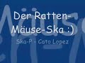 Ratten- und Mäuseska :) (Ska-P Cato Lopez)