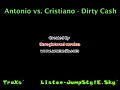 Antonio vs. Cristiano - Dirty Cash