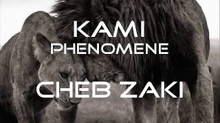 Kami Phénoméne Feat Cheb Zaki ( Mtéfra Fik )