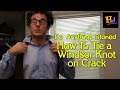 How To Tie a Double Windsor on Crack - Do Anything Stoned Ep. 2