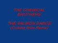 THE CHEMICAL BROTHERS - THE SALMON DANCE (Cookers Wow Remix)
