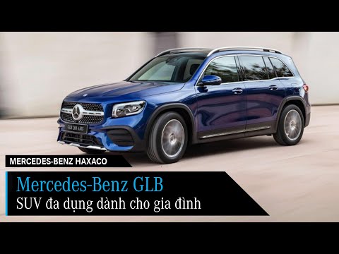 Mercedes-Benz GLB: mẫu xe dành cho gia đình và cho những điều quan trọng nhất #haxaco #mercedes