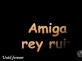 amiga rey ruiz