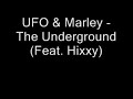 UFO & Marley Feat. Hixxy - The Underground UFO & Marley Feat. Hixxy - The Underground