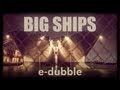 E-Dubble Big Ships Official Music Video and Lyrics
