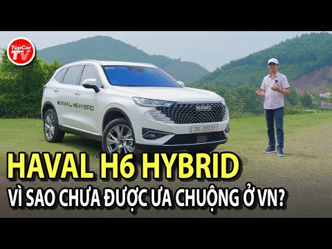 Đánh giá Haval H6 Hybrid - Chất lượng xe TQ thế nào? Vì sao người Việt chưa chuộng? | TIPCAR TV