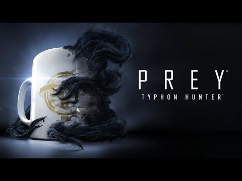 На следующей неделе в Prey стартует охота на тифонов