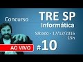 Concurso TRE SP 2016 2017 Informática #10 AO VIVO Questões FCC