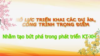 Phóng sự Tết: Nỗ lực triển khai các dự án, công trình trọng điểm nhằm tạo bứt phá trong phát triển KTXH