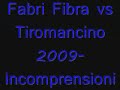 Fabri Fibra vs Tiromancino- Incomprensioni-