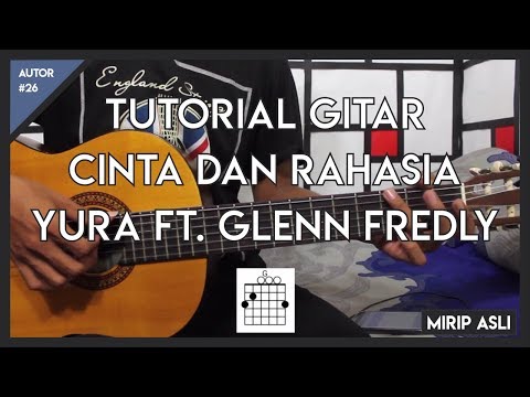 Tutorial Gitar (CINTA DAN RAHASIA-YURA FT. GLENN FREDLY) LENGKAP FULL