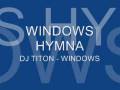 Windows hymna (DJ Titon - Windows)
