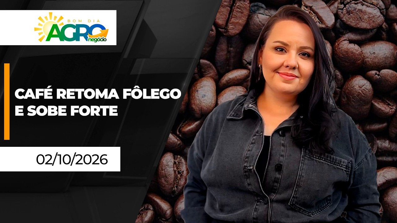 Bom Dia Agro - Café tem quase 3% de alta em NY