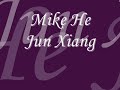 Mike He Jun Xiang - MHJX
