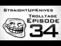 StraightUpKnives: MW3 Trolling - Trolltage 34