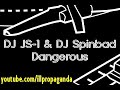 DJ JS-1 & DJ Spinbad - Dangerous DJ JS-1 & DJ Spinbad - Dangerous