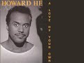 biography by ron wynn

among the great pure vocalists of the urban contemporary era, howard hewett has seldom found material worthy of his tremendous skills. he grew up in akron, ohio, and relocated to los angeles. hewett danced on soul train, and became one-third of shalamar with jeffrey daniel and jody watley in 1979. they had several big hits before hewett departed for a solo career in 1985. he signed with elektra, and his second single, 