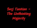 The Unthinking Majority & Lie Lie Lie by Serj Tankian (w/lyrics)
