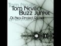 Tom Neville - Buzz Junkie ( DJ Neo Project Remix )