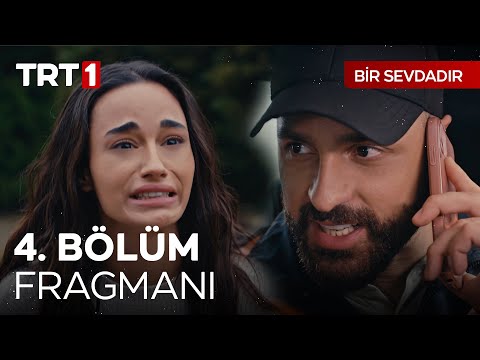 Bir Sevdadır 4. Bölüm Fragmanı                                                                                                                                                                                                                            