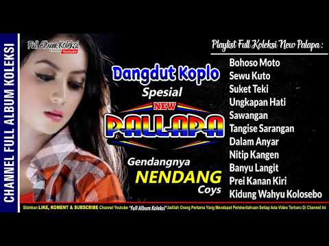 Dangdut Koplo NEW PALAPA Spesial Part1 Full Collection Gendangnya Nendang Coys MANTUL 2019