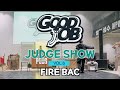 Fire Bac – GOOD JOB vol.6 Judge Show