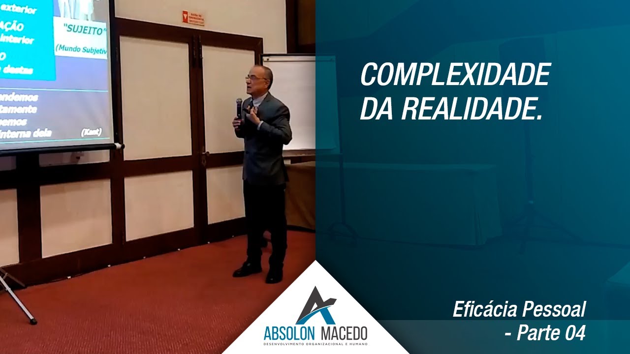 COMPLEXIDADE DA REALIDADE (Eficácia Pessoal – Parte 4)
