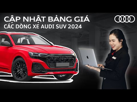 Cập nhật bảng giá các dòng xe Audi SUV 2024 | Quỳnh Trâm Audi