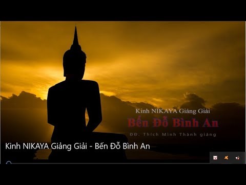 Kinh NIKAYA Giảng Giải - Bến Đỗ Bình An