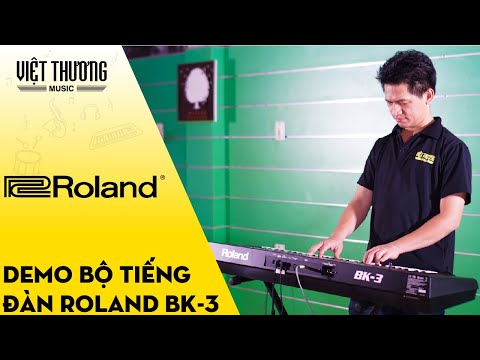 Demo bộ tiếng đàn organ Roland BK3