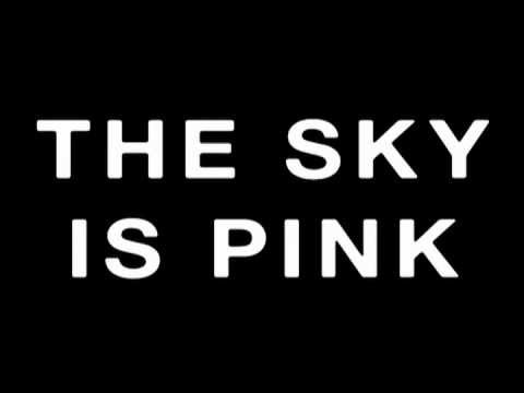 The Sky Is Pink