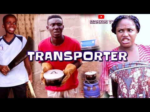 TRANSPORTER (Izahkus wahala series Episode 1) (izahkus TV)