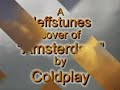Amsterdam - Coldplay cover