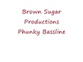 Brown Sugar Productions - Phunky Bassline