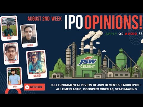 JSW Cement, All Time, Connplex, Star - August 2nd Week IPOs : Apply/Avoid? Primary Market Chatter