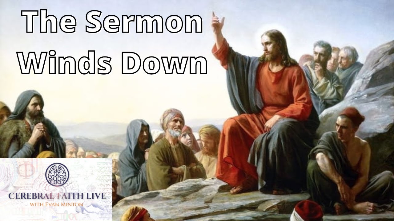 Exegeting The Sermon On The Mount (Part 12) - Winding Down The Sermon