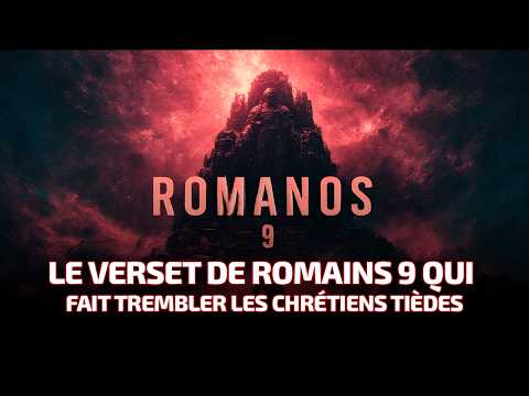 Le verset de Romains 9 qui fait trembler les chrétiens tièdes