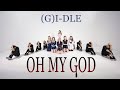 (G)I-DLE - 'Oh my god