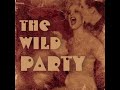 How Did We Come to This? - The Wild Party How Did We Come to This? - The Wild Party