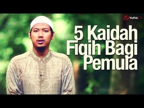 Ceramah Singkat: Lima Kaidah Fiqih Penting Bagi Pemula - Abu Ubaidah Yusuf As-Sidawi