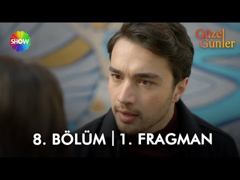 Güzel Günler 8. Bölüm Fragmanı                                                                                                                                                                                                                            