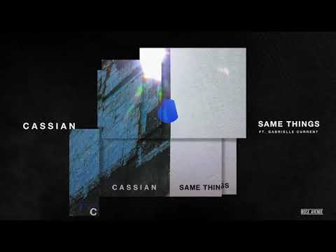 Cassian Same Things Feat Gabrielle Current