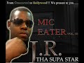 JR THA SUPASTAR MIC EATER 3 LA LA.wmv