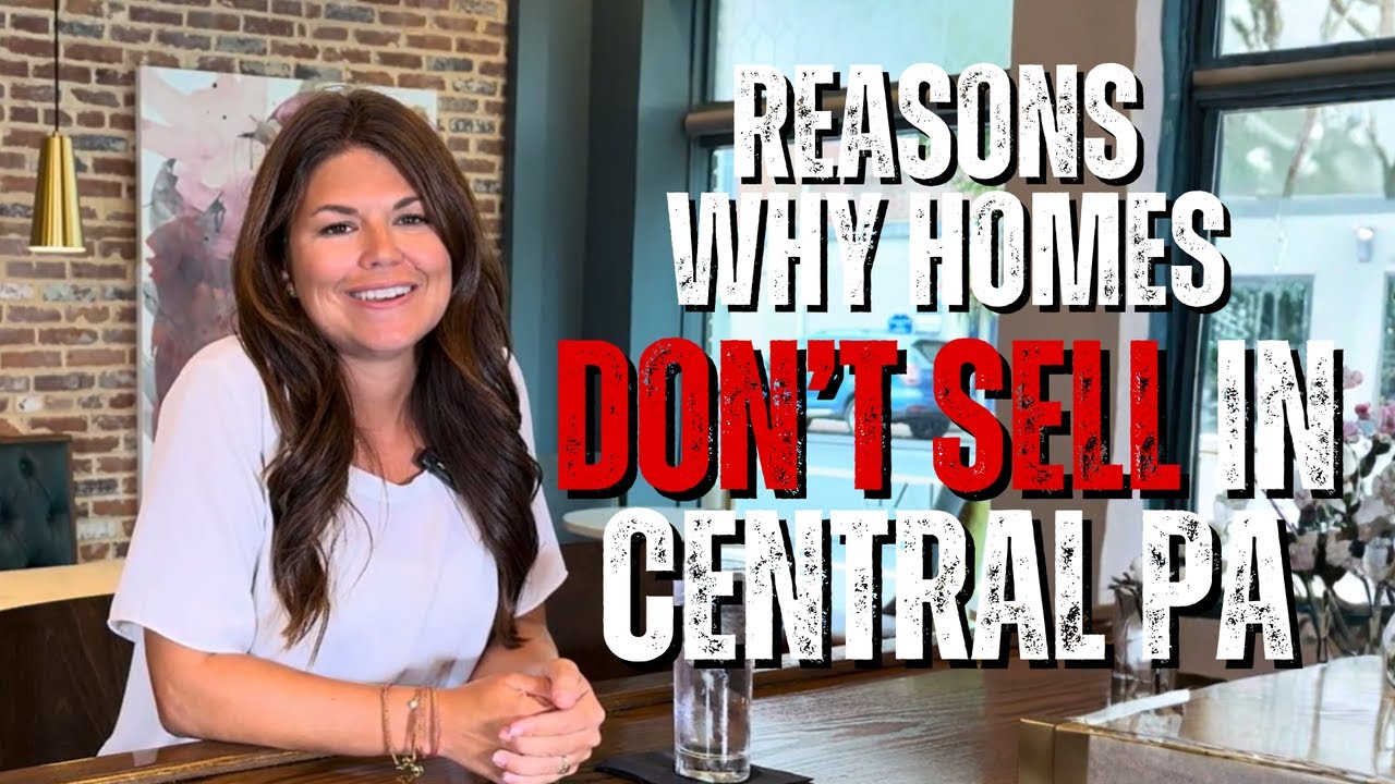 The 3 Biggest Reasons Homes Don’t Sell in Central PA
