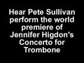 composer jennifer higdon talks to the pso about the world premiere of her trombone concerto, written for principal trombone peter sullivan and first performed in february 2006.