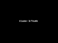 A-Lusion - In Trouble (FULL)
