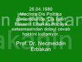 Erbakan Hoca - 1980 - Meclisde söz satasmasina cevabi !