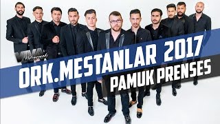 ♫ ORKMESTANLAR - PAMUK PRENSES 2017  █▬█ �