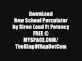 New School Perculater Siren Loud & Potency New School Perculater Siren Loud & Potency